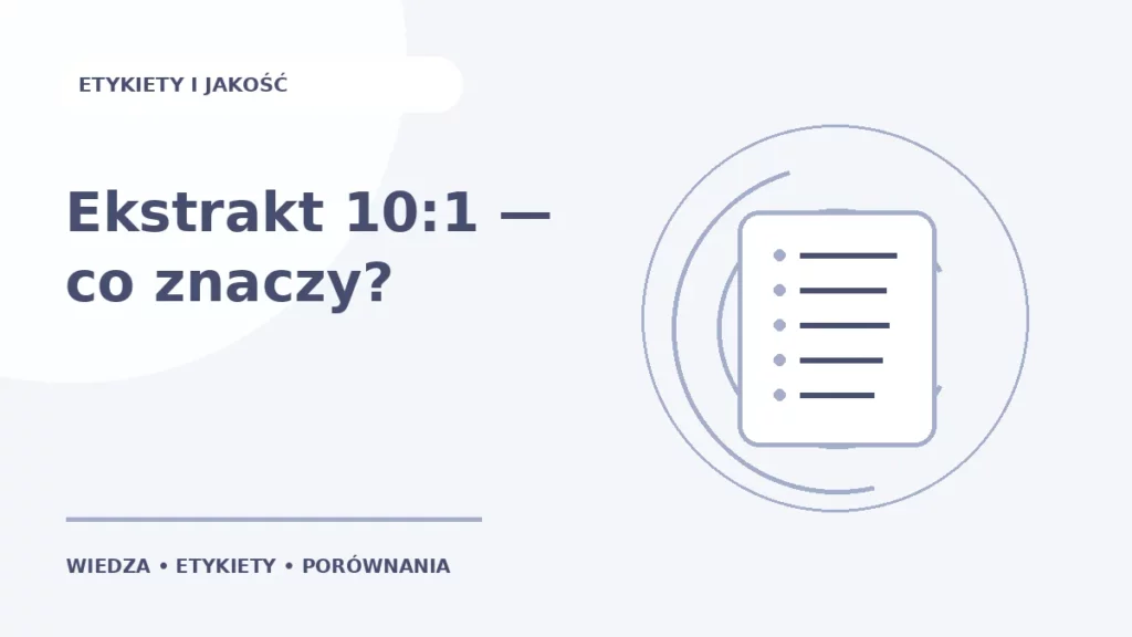 Ekstrakt 10:1 — co znaczy? — ilustracja edukacyjna