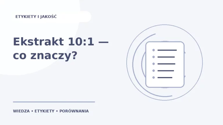 Ekstrakt 10:1 — co znaczy? — ilustracja edukacyjna