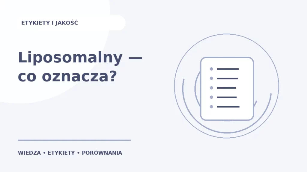 Liposomalny — co oznacza? — ilustracja edukacyjna
